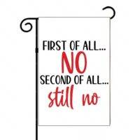 First Of All, No Garden Flag S-1203