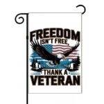 Freedom Isn't Free Thank A Veteran Garden Flag U-1224