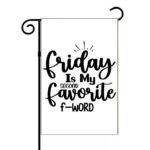 Friday Is My Second Favorite F-Word Garden Flag S-1230