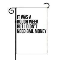 It Was A Rough Week Garden Flag S-1223