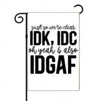 Just So We're Clear Garden Flag S-1218