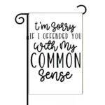 I'm Sorry If I Offended You Garden Flag S-1212