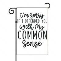 I'm Sorry If I Offended You Garden Flag S-1212