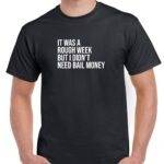 It Was A Rough Week Shirt S-1223