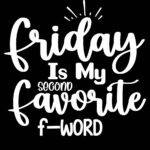 Friday Is My Second Favorite F-Word Metal Photo S-1230