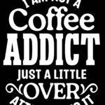 I Am Not A Coffee Addict Metal Photo C-1263