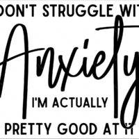 I Don't Struggle With Anxiety Metal Photo S-1229