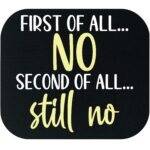 First Of All, No Mouse Pad S-1203