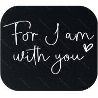 For I Am With You Mouse Pad I-1232