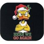 Here We Go Again Christmas Scrooge Duck Mouse Pad H-1250