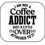 I Am Not A Coffee Addict Mouse Pad C-1263