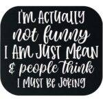 I'm Actually Not Funny Mouse Pad S-1209