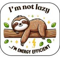 I'm Not Lazy... I'm Energy Efficient Mouse Pad F-1249