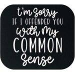I'm Sorry If I Offended You Mouse Pad S-1212