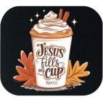 Jesus Fills My Cup Psalm 23:5 Mouse Pad I-1243