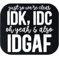 Just So We're Clear Mouse Pad S-1218