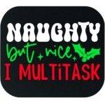 Naughty But Nice Christmas Mouse Pad S-1238