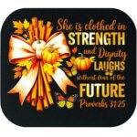 She Is Clothed In Strength Proverbs 31:25 Mouse Pad I-1208