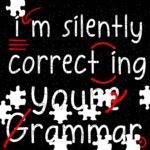 I'm Silently Correcting Your Grammar Teacher Jigsaw Puzzle F-1255