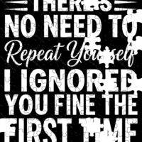 There's No Need To Repeat Yourself Jigsaw Puzzle S-1213