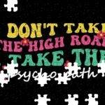 I Don't Take The High Road I Take The Psycho Path Jigsaw Puzzle S-1204