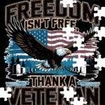 Freedom Isn't Free Thank A Veteran Jigsaw Puzzle U-1224