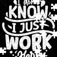 I Don't Know I Just Work Here Jigsaw Puzzle S-1206