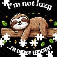 I'm Not Lazy... I'm Energy Efficient Jigsaw Puzzle F-1249