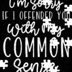 I'm Sorry If I Offended You Jigsaw Puzzle S-1212