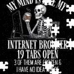 My Mind Is Like My Internet Browser Jigsaw Puzzle S-1239