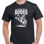 And They Call The Thing Rodeo Shirt F-1268