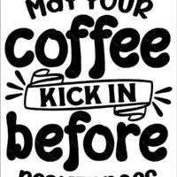 May Your Coffee Kick In Metal Photo S-1273