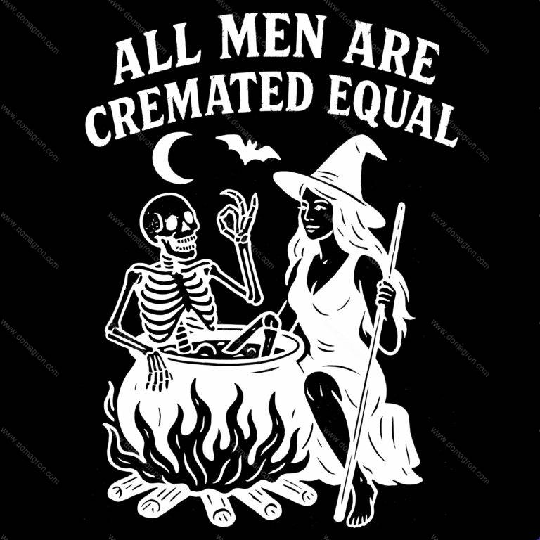 All Men Are Cremated Equal Halloween Direct to Film (DTF) Heat Transfer H-1281
