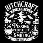 Bitchcraft The Art Direct to Film (DTF) Heat Transfer S-1305