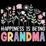 Happiness Is Being Grandma Direct to Film (DTF) Heat Transfer F-1274