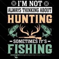I'm Not Always Thinking About Hunting Direct to Film (DTF) Heat Transfer H-1275