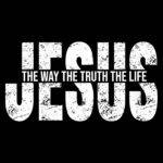 Jesus The Way The Truth The Life Inspirational Direct to Film (DTF) Heat Transfer I-1269