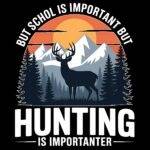 Hunting Is Importanter Direct to Film (DTF) Heat Transfer O-1297