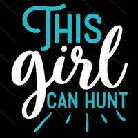 This Girl Can Hunt Direct to Film (DTF) Heat Transfer O-1301