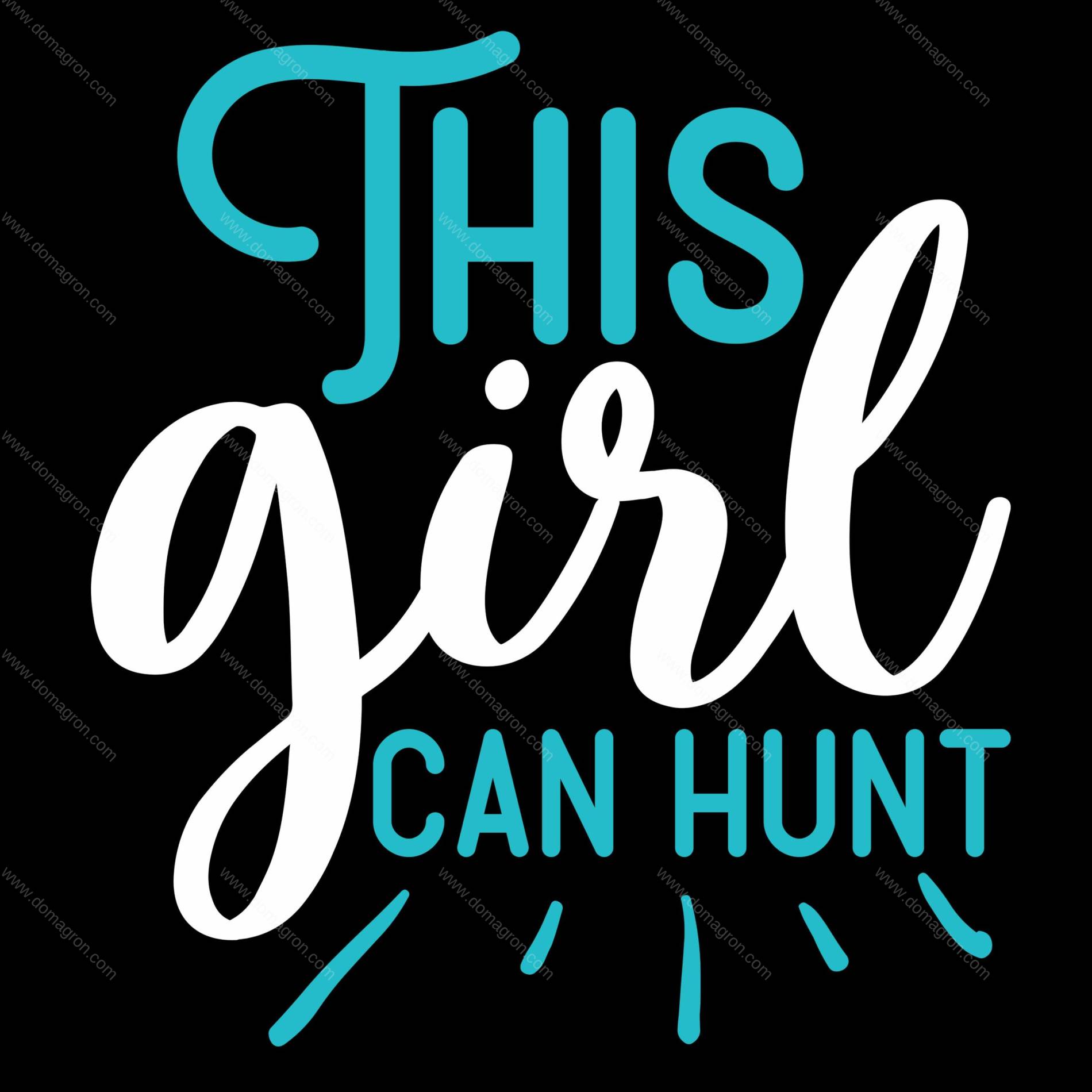 This Girl Can Hunt Direct to Film (DTF) Heat Transfer O-1301