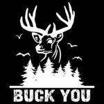 Buck You Hunting Direct to Film (DTF) Heat Transfer H-1333