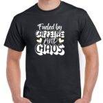 Fueled By Caffeine And Chaos Shirt C-1298