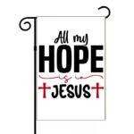 All My Hope Is In Jesus Garden Flag I-1300