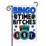 Bingo Time Bitches Garden Flag S-1318