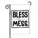 Bless This Mess Garden Flag I-1321