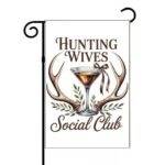 Hunting Wives Social Club Garden Flag O-1292