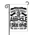I'm Not A Proctologist Garden Flag S-1327