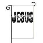 Jesus The Way The Truth The Life Inspirational Garden Flag I-1269