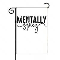Mentally Spicy Garden Flag S-1317
