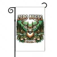 Zero Bucks Given Garden Flag F-1282